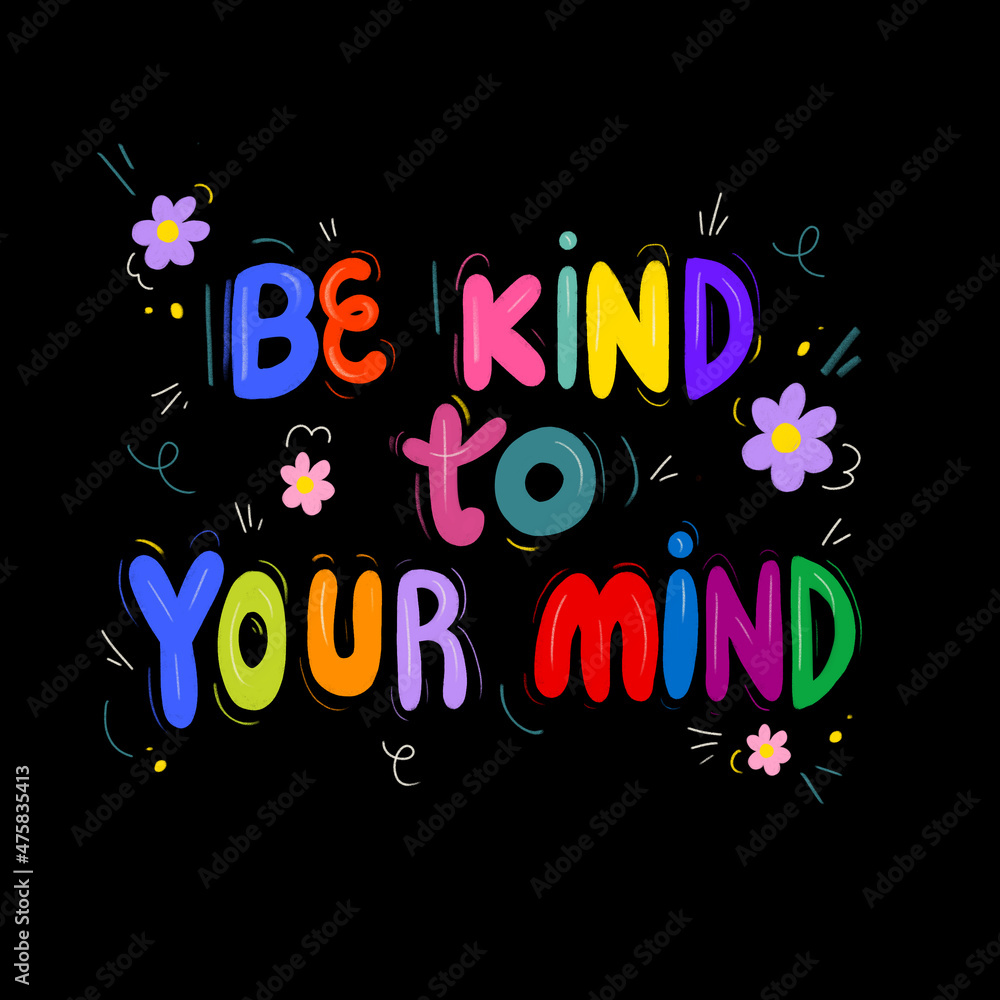 Fototapeta premium be kind to your mind lettering