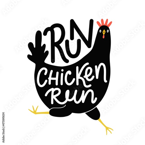 Vector illustration with running black chicken and lettering phrase. Run chicken run. Funny typography poster with animal, apparel motivational print design