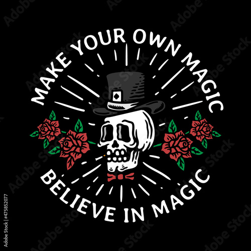 magician skull illustration with rose flower and slogan