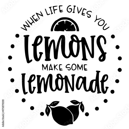 when life gives you lemons make some lemonade logo inspirational quotes typography lettering design