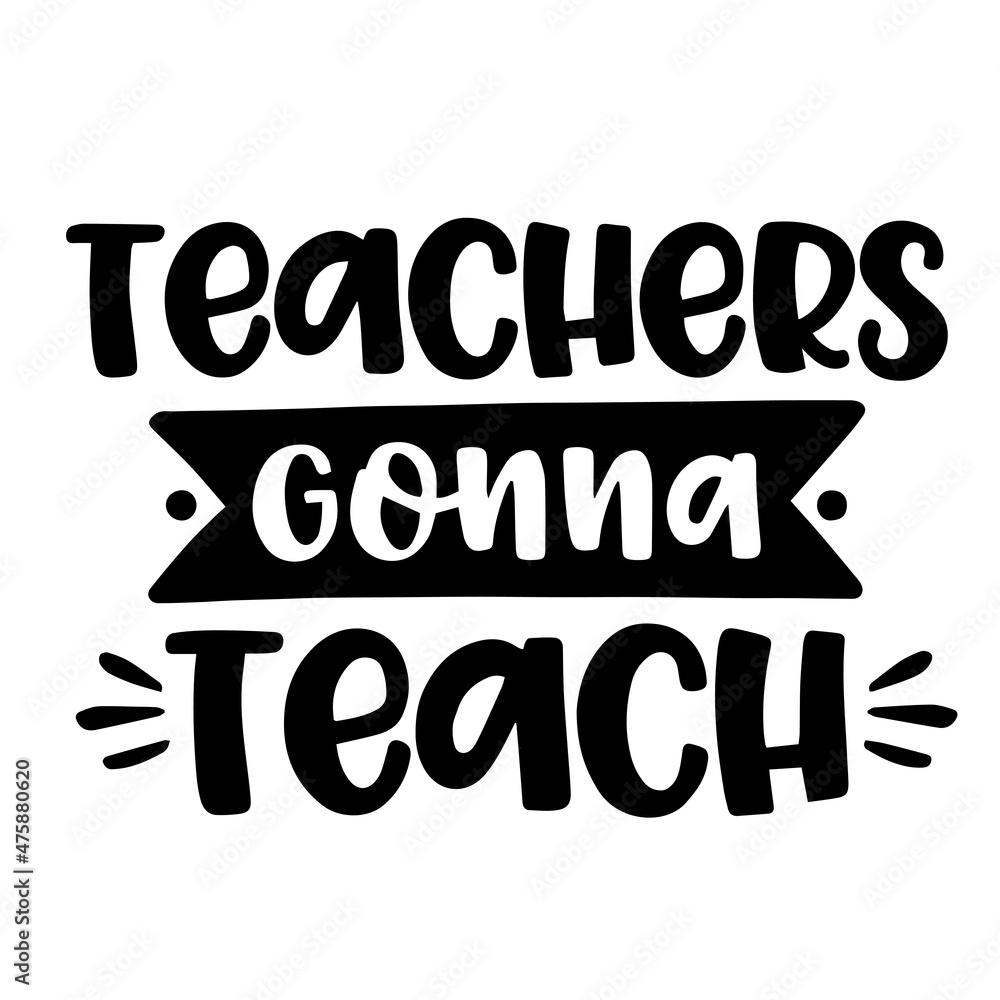 Fototapeta premium teachers gonna teach background inspirational quotes typography lettering design