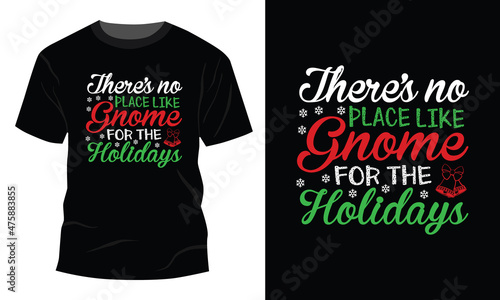 There's No Place Like Home For A Holiday - Holiday Tshirt photo