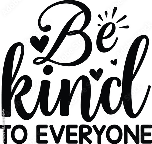 Be kind to everyone vector arts