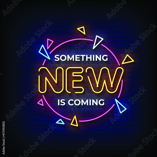 Something New is Coming Neon Signs Style Text Vector