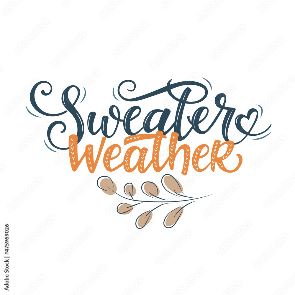Sweater weather. Hand lettering black text isolated on white background. Vector typography for clothes, posters, cards. Autumn, winter cold season poster design.	

