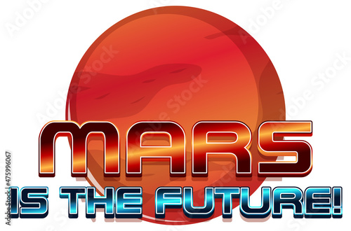 Mars is the future word logo design on Mars planet
