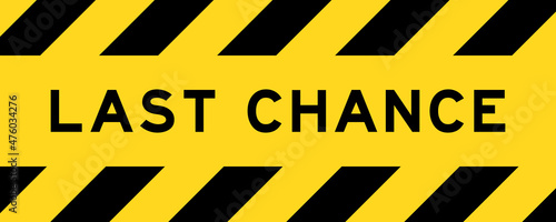 Yellow and black color with line striped label banner with word last chance