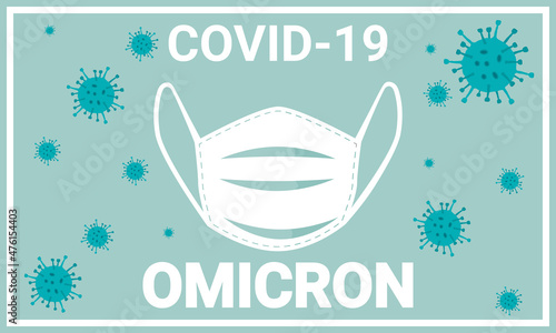 Omicron.Wear a mask.Prohibitive information warning about quarantine measures in public places.Warning about being in masks.