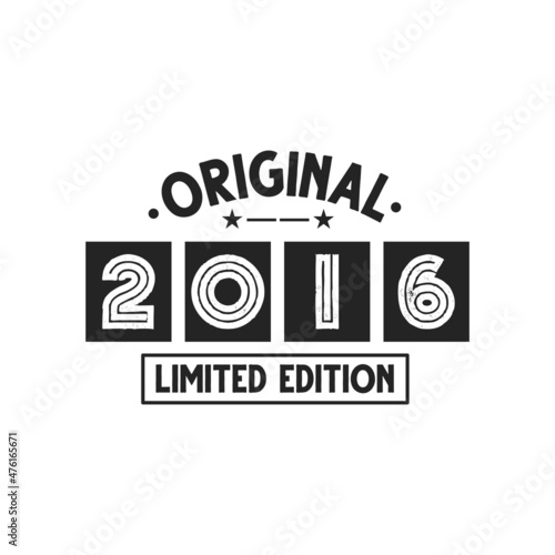 Born in 2016 Vintage Retro Birthday, Original 2016 Limited Edition