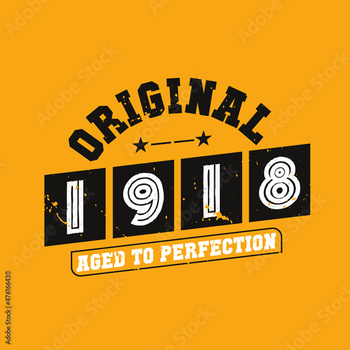 Original 1918 Aged to Perfection. 1918 Vintage Retro Birthday