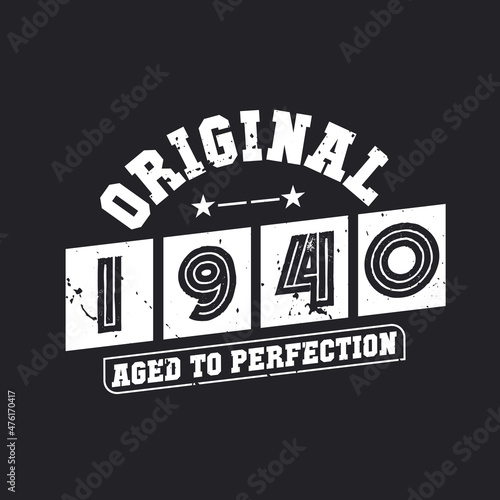 Born in 1940 Vintage Retro Birthday, Original 1940 Aged to Perfection