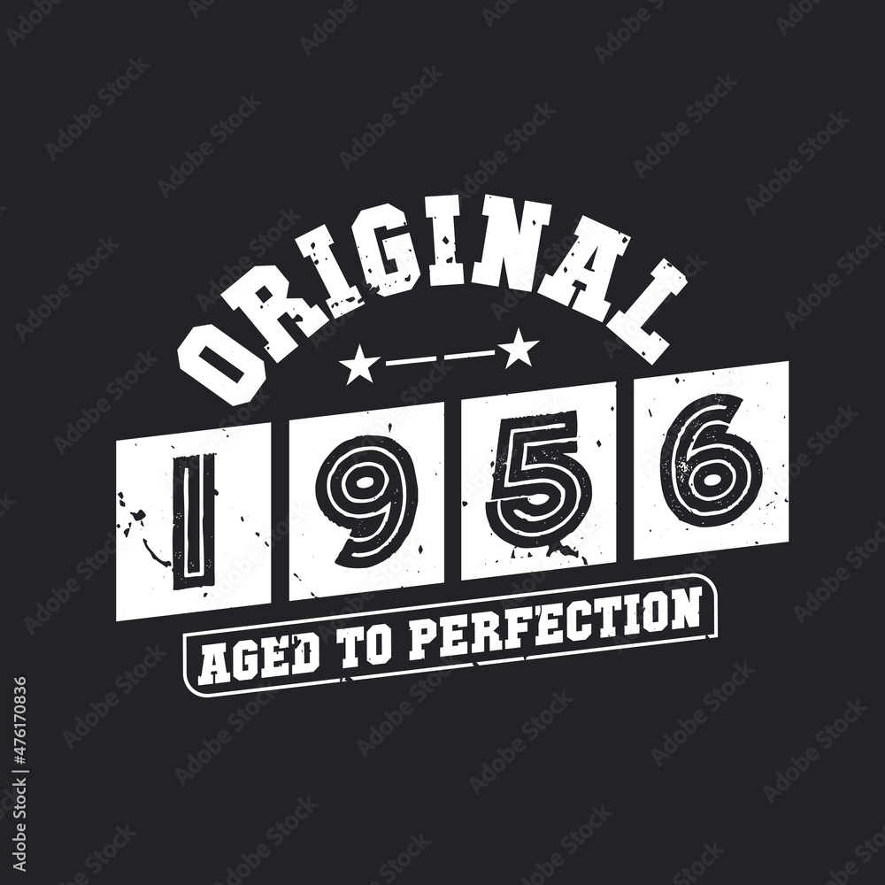 Born in 1956 Vintage Retro Birthday, Original 1956 Aged to Perfection