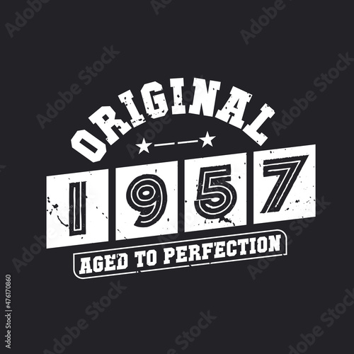 Born in 1957 Vintage Retro Birthday, Original 1957 Aged to Perfection