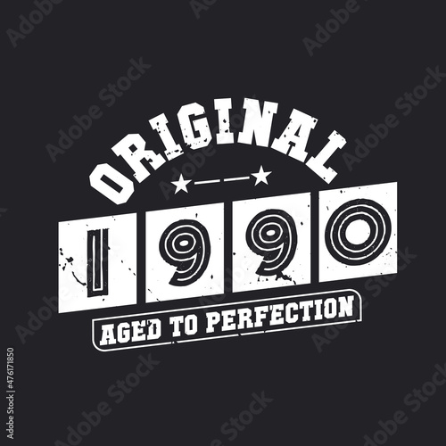 Born in 1990 Vintage Retro Birthday, Original 1990 Aged to Perfection