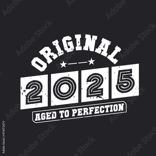 Born in 2025 Vintage Retro Birthday, Original 2025 Aged to Perfection