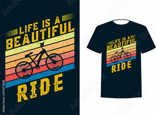 Life is A Beautiful Ride cycling lovers vector illustration for a t-shirt design with slogan. Vector illustration design for fashion fabrics, textile graphics, prints. 