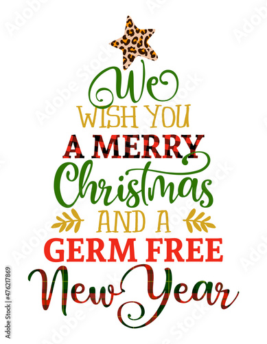 We wish you a Merry Christmas and a germ free New Year -  text for self isolation times. Hand letter script motivation sign catch word art design. Cute Christmas tree decoration