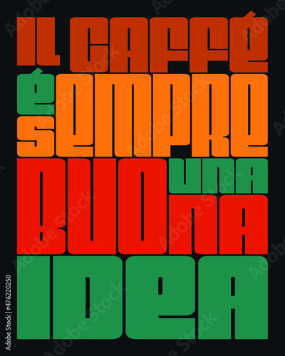 Il caffè è sempre una buona idea poster progettata con la tipografia