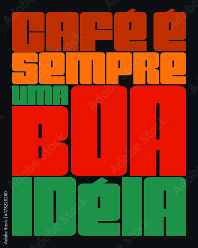 Café é sempre um cartaz de boa ideia desenhado com tipografia