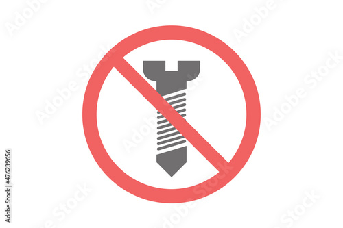 forbidden signal with a screw on white background for website, application, printing, document, poster design, etc. vector EPS10