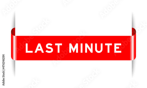 Red color inserted label banner with word last minute on white background