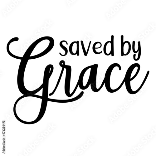 saved by grace background inspirational quotes typography lettering design