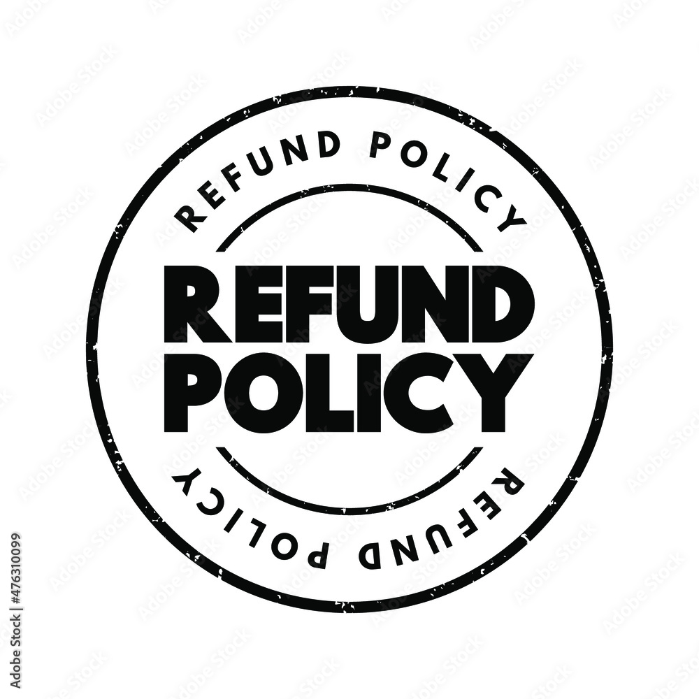 Refund Policy text stamp, business concept background
