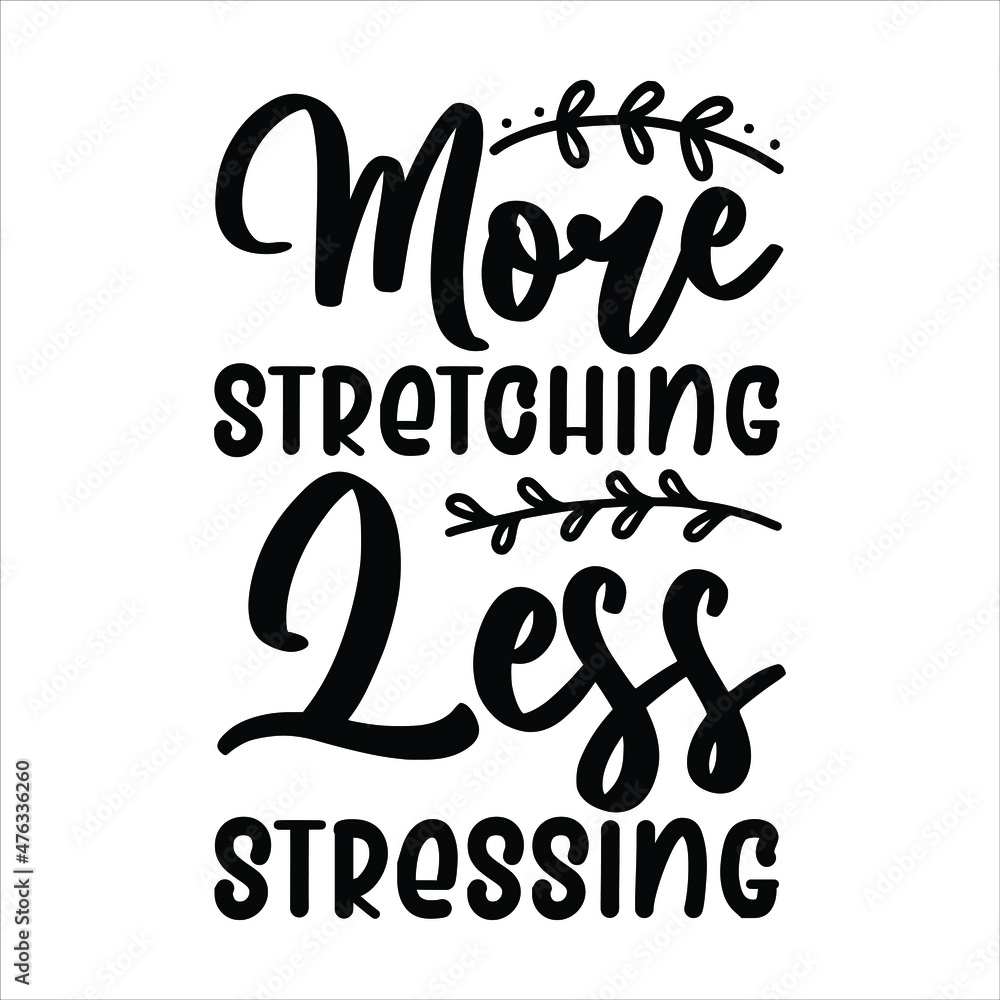 yoga svg design more stretching less stressing 