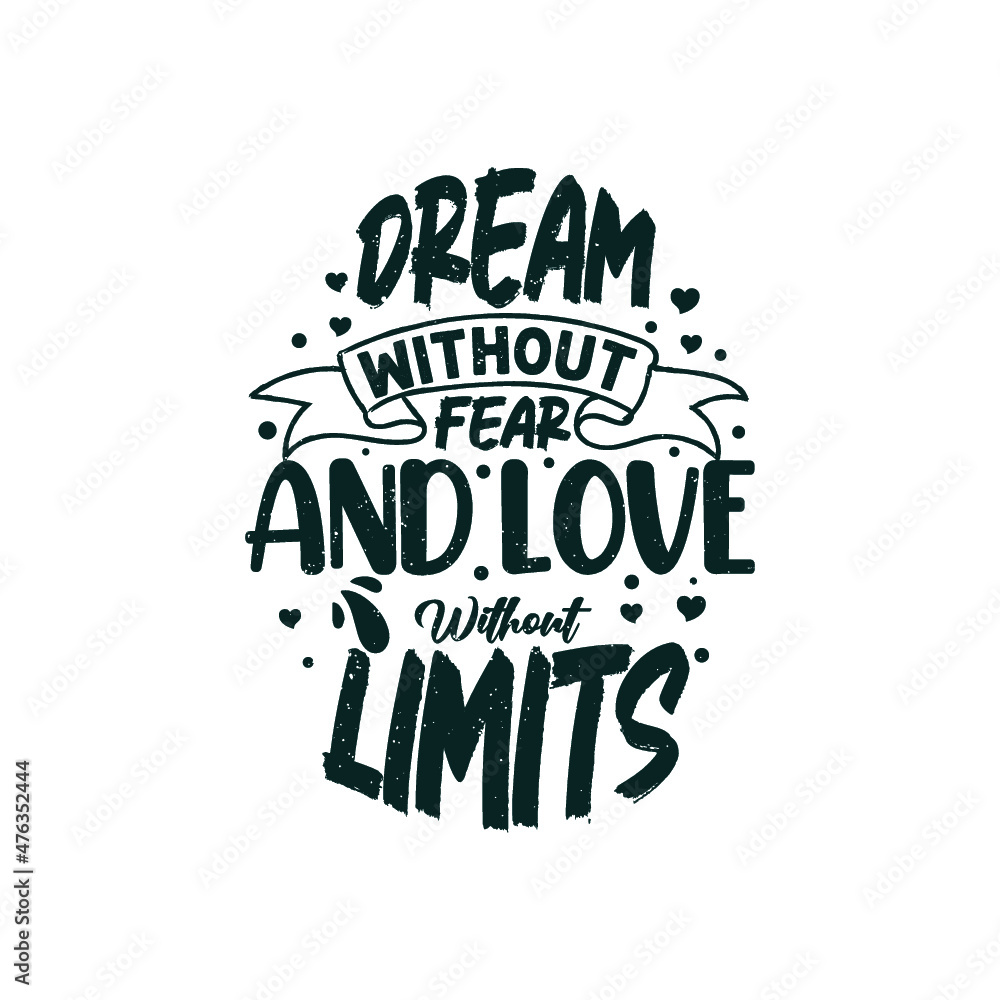 Obraz premium Dream without fear and love without limits typography valentines day t shirt design quotes, Valentines t shirt, Valentine shirts, Valentines design, Valentines lettering t shirt,
