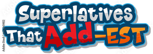 Logo text design with superlatives that add est