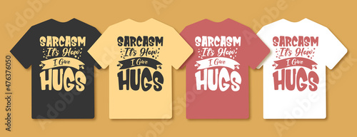 Sarcasm or sarcastic t shirt design, Sarcasm t shirt, Sarcastic t shirt, Sarcasm lettering t shirt, Sarcastic bundle, Sarcasm quotes lettering, Lettering sarcasm t shirt, Sarcasm design quotes,