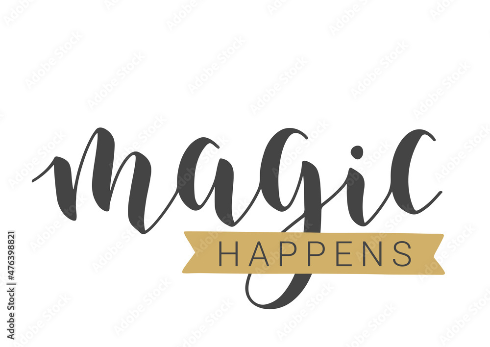 Vector Illustration. Handwritten Lettering of Magic Happens. Template for Banner, Greeting Card, Postcard, Invitation, Party, Poster or Sticker. Objects Isolated on White Background. Vector Illustration. Handwritten Lettering of Magic Happens. Template for Banner, Greeting Card, Postcard, Invitation, Party, Poster or Sticker. Objects Isolated on White Background.