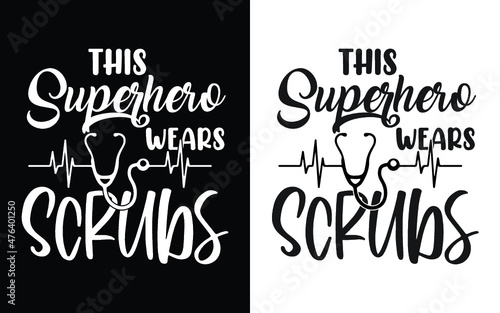 This superhero wears scrubs  typography nurse t shirt design, Nurse t shirt, Nurse shirts, Nurse t shirt design, Nurse quotes, Nurse quotes for t shirt, World nurse day,