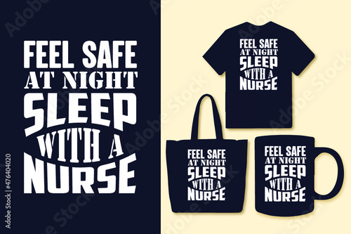 Feel safe at night sleep with a nurse typography nurse t shirt design, Nurse t shirt design, Nurse quotes t shirt, Nurse shirts, Nurse design, Nurse trendy t shirt, Nurse vintage t shirt