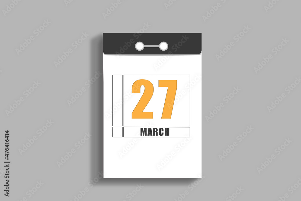 march 27. 27th day of month, calendar date.White page of tear-off calendar, on gray insulated wall. Concept of day of year, time planner, spring month march 27. 27th day of month, calendar date.White page of tear-off calendar, on gray insulated wall. Concept of day of year, time planner, spring month