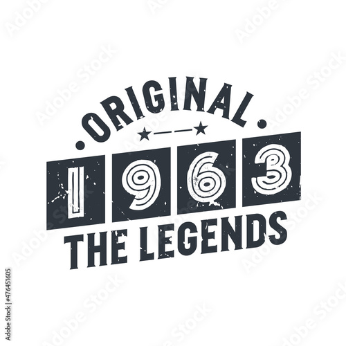 Born in 1963 Vintage Retro Birthday, Original 1963 The Legends
