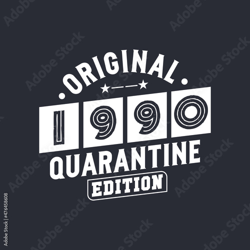 Original 1990 Quarantine Edition. 1990 Vintage Retro Birthday
