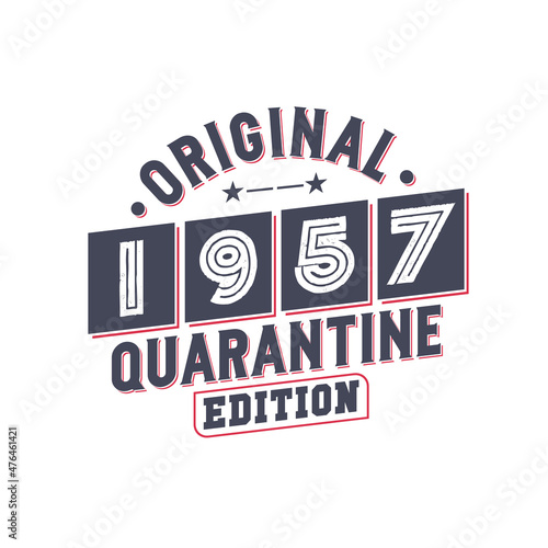 Born in 1957 Vintage Retro Birthday, Original 1957 Quarantine Edition