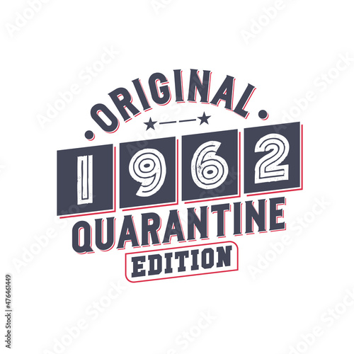 Born in 1962 Vintage Retro Birthday, Original 1962 Quarantine Edition