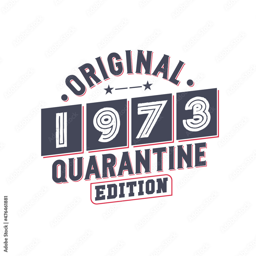 Obraz premium Born in 1973 Vintage Retro Birthday, Original 1973 Quarantine Edition