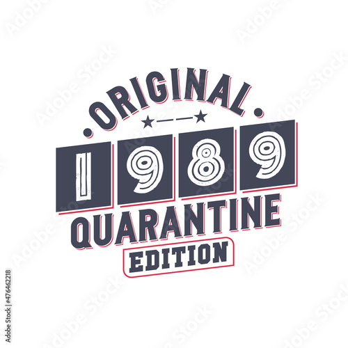 Born in 1989 Vintage Retro Birthday, Original 1989 Quarantine Edition