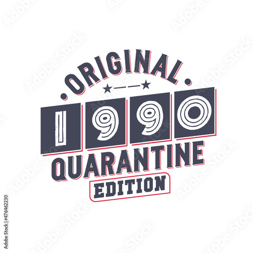 Born in 1990 Vintage Retro Birthday, Original 1990 Quarantine Edition