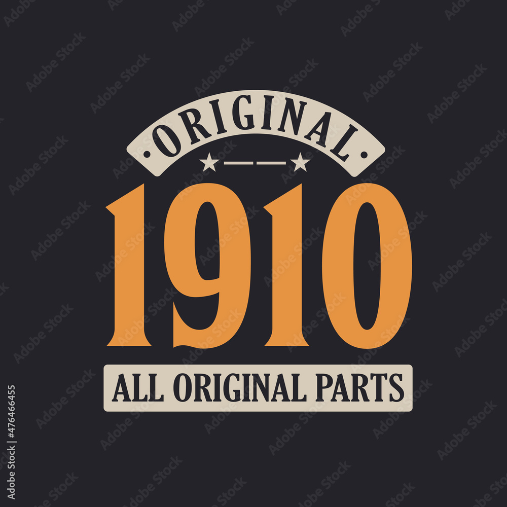 Obraz premium Original 1910 All Original Parts. 1910 Vintage Retro Birthday