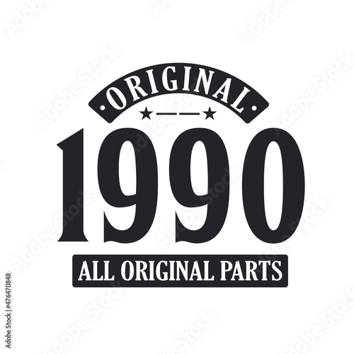 Born in 1990 Vintage Retro Birthday, Original 1990 All Original Parts