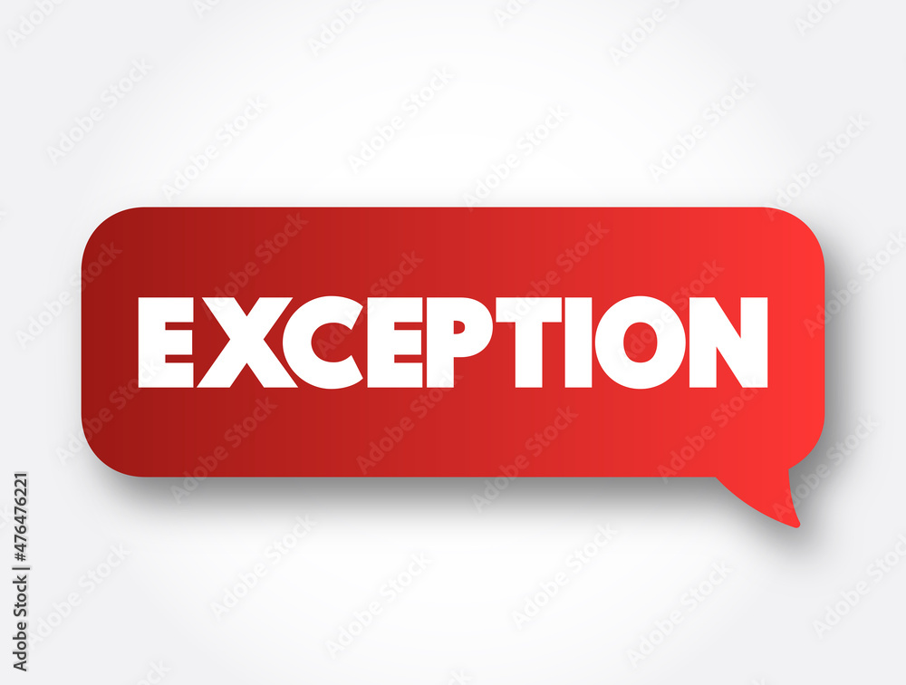 Exception text message bubble, concept background Exception text message bubble, concept background