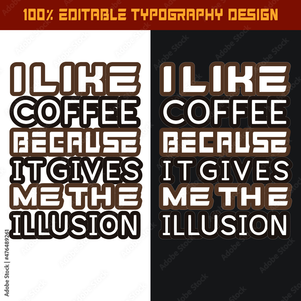 Obraz premium I like Coffee because it gives me the illusion T-shirt design.
