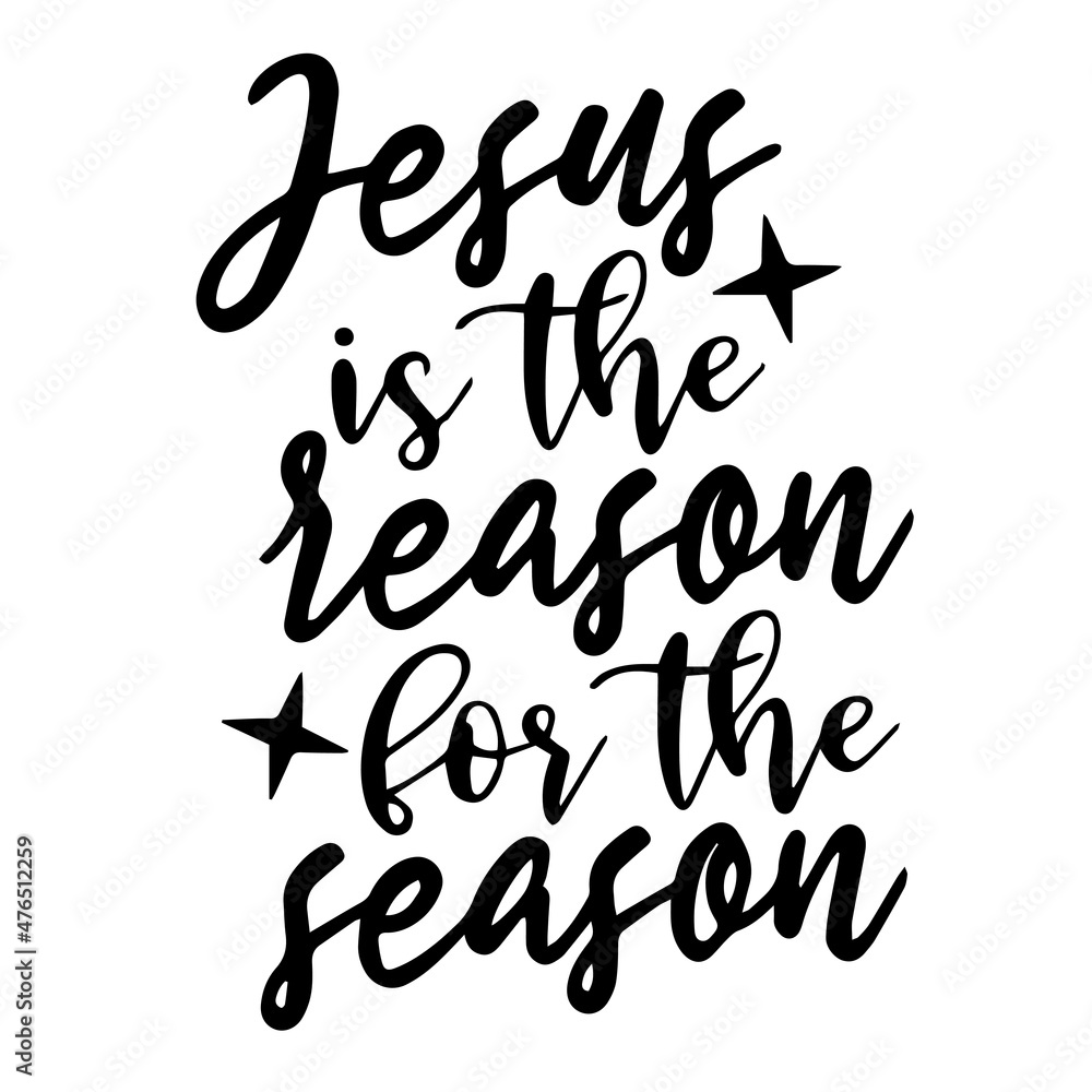 jesus is the reason for the season inspirational quotes, motivational positive quotes, silhouette arts lettering design jesus is the reason for the season inspirational quotes, motivational positive quotes, silhouette arts lettering design