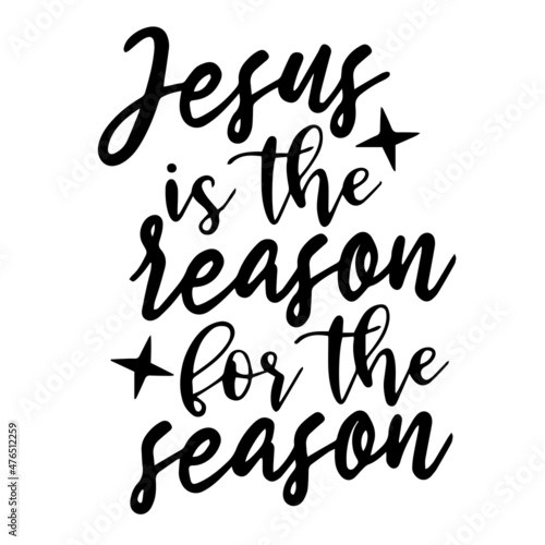 jesus is the reason for the season inspirational quotes, motivational positive quotes, silhouette arts lettering design
