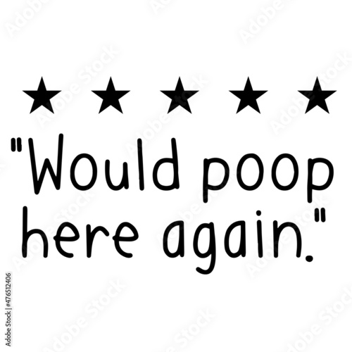 would poop here again inspirational quotes, motivational positive quotes, silhouette arts lettering design