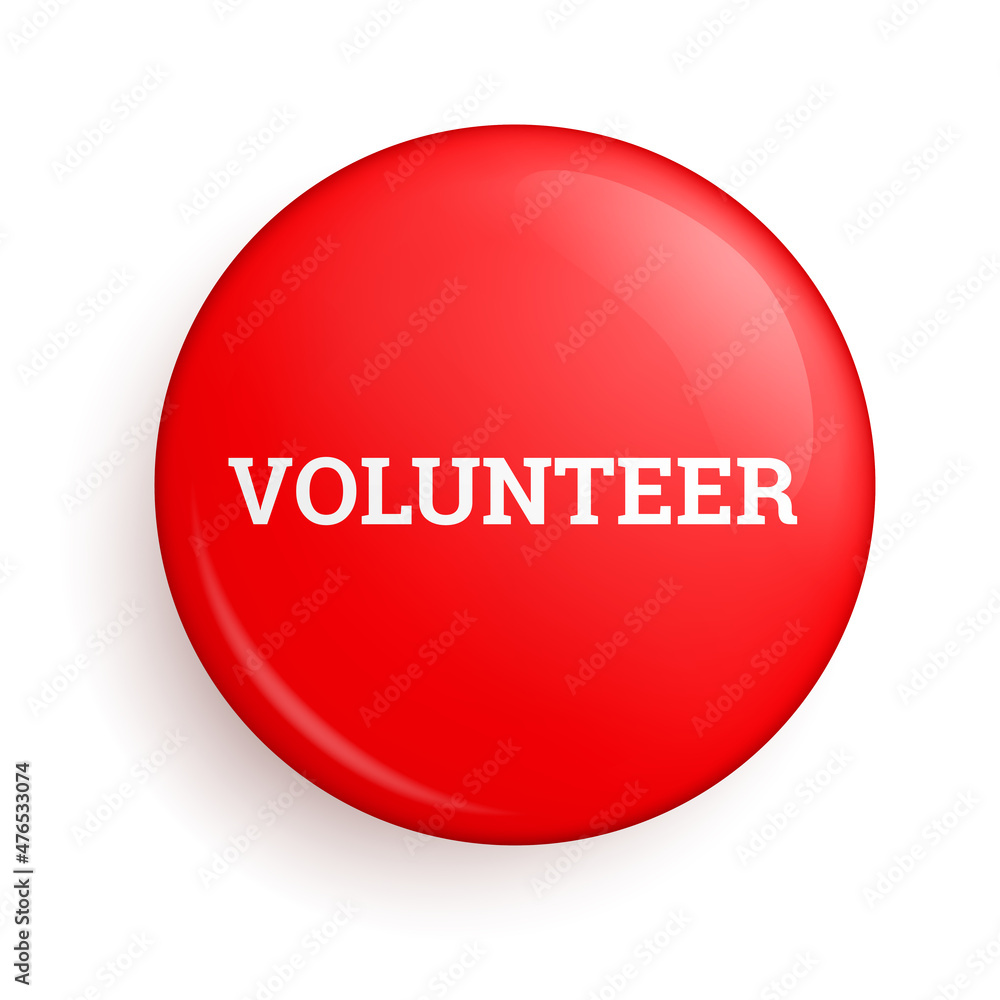 Volunteer red round glossy 3d pin button label. Metal or plastic badge mockup with text realistic vector illustration isolated on white background Volunteer red round glossy 3d pin button label. Metal or plastic badge mockup with text realistic vector illustration isolated on white background